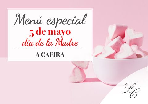 Menús especial Día de la Madre en A Caeira 2024