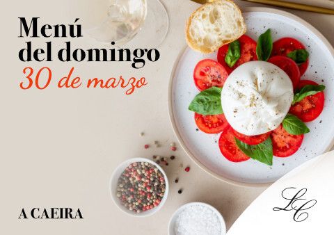 Menú del domingo 30 de marzo en A Caeira 2025