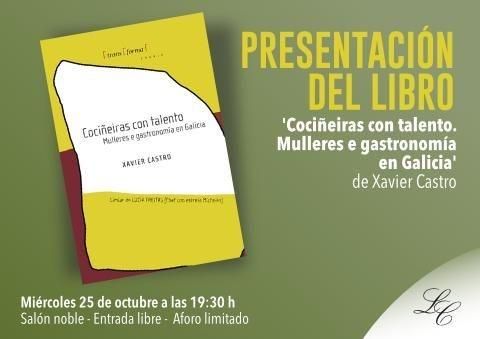 Xavier Castro presenta su libro "Cociñeiras con talento. Mulleres e gastronomía en Galicia"