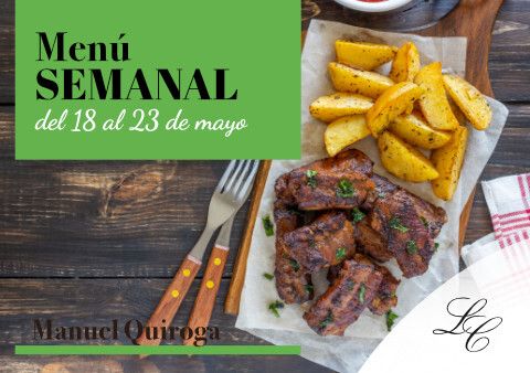 Menú Semanal en Manuel Quiroga del 18 al 23 de mayo
