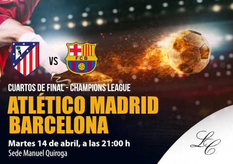 Cuartos de final - Atlético de Madrid vs FC Barcelona