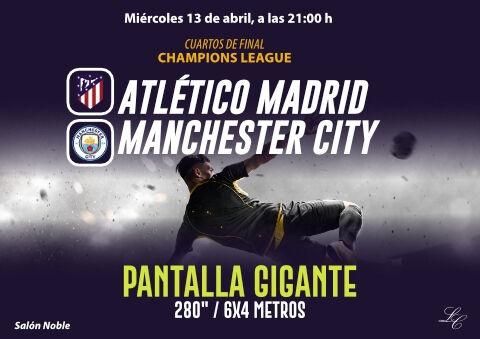 Partido Cuartos de final de la Champions League entre el Atlético Madrid y el Mancherter City
