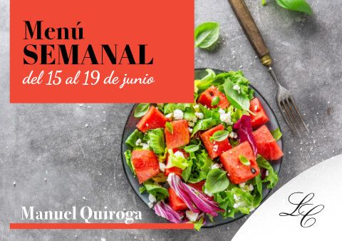Menú semanal en Manuel Quiroga del 15 al 19 de Junio