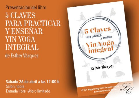 Presentación del libro "Cinco claves para practicar y enseñar Yin Yoga Integral" 2025