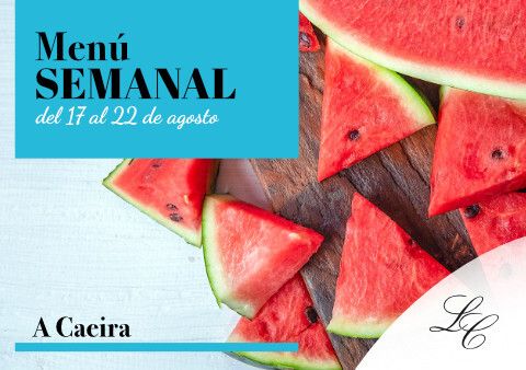 Menú semanal en A Caeira del 17 al 22 de agosto