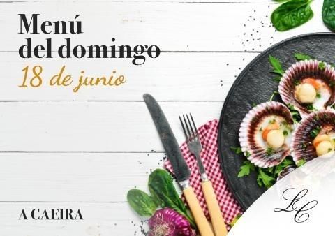 Menú del domingo 18 de junio en A Caeira 2023