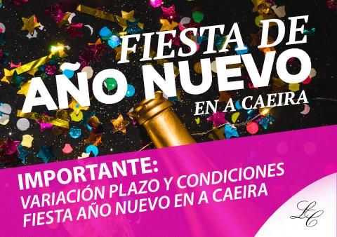 IMPORTANTE: Variación del plazo y condiciones de la Fiesta de Año Nuevo en a Caeira
