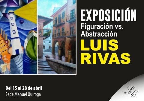 Exposición de Luis Rivas del 15 al 28 de abril