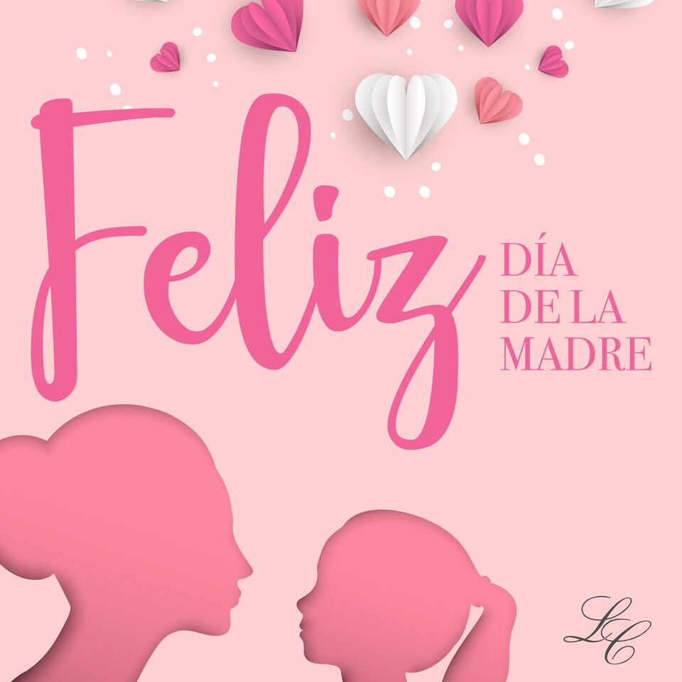 FELIZ DÍA DE LA MADRE