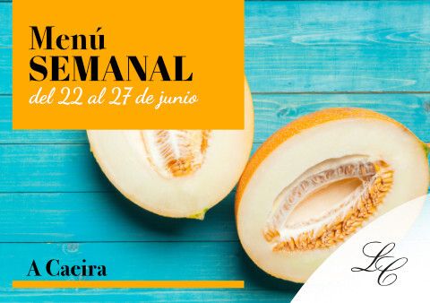 Menú semanal en A Caeira del 22 al 27 de Junio