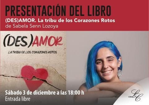 Presentación del libro (DES)AMOR. La Tribu de los Corazones Rotos,                            de Sabela Senn